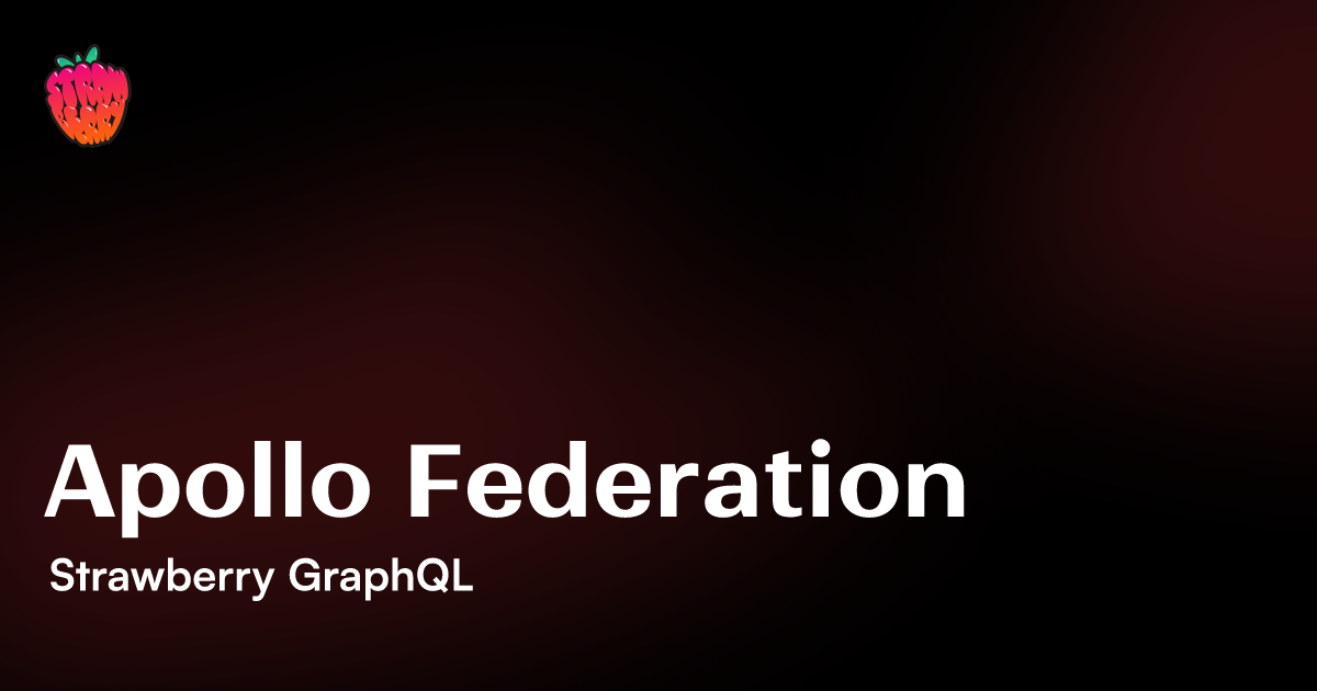 Apollo Federation | 🍓 Strawberry GraphQL