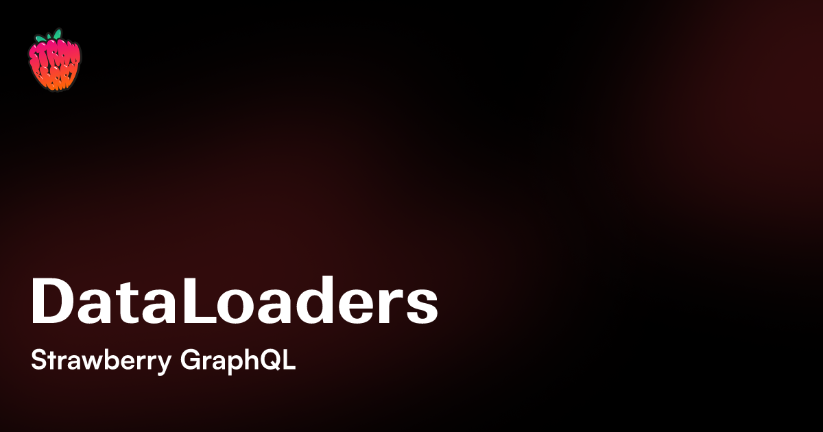 DataLoaders | 🍓 Strawberry GraphQL